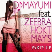 DJ MAYUMI feat. ZEEBRA, HOKT, MAY'Sのシングル「PARTY UP」ジャケット