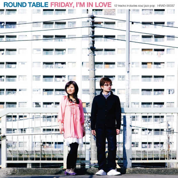ROUND TABLE「Friday I'm In Love」