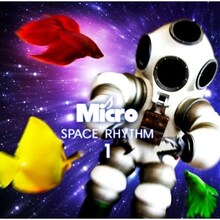 「SPACE RHYTHM【1】」（写真）の収録曲はMicroのレーベルオフィシャルサイトにて試聴が可能。YouTubeではリードトラック「Iz This Love?」のビデオクリップを公開している。