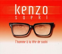 サエキけんぞう＆ジ・エレキマッシヴ「マッドフレンチジャパニーズ」に大幅に楽曲を追加し、2003年にフランスで発売されたアルバム「スシ頭の男」。