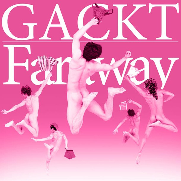 パンツ片手に全裸で跳ねるGACKTのハジケっぷりが衝撃的な、連続シングル第2弾「Faraway～星に願いを～」Dears限定盤ジャケット。