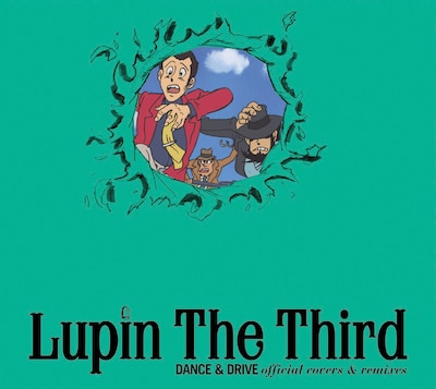 アルバム「Lupin The Third DANCE & DRIVE official covers & remixes」収録曲はオフィシャルMySpaceで試聴可能（写真はCD通常盤ジャケット）。