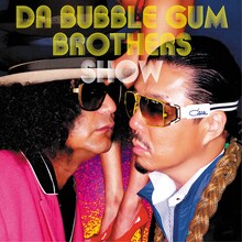 アルバム「DA BUBBLEGUM BROTHERS SHOW～多力本願～」ジャケット