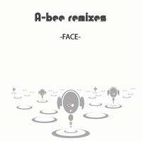 リミックスアルバム「A-bee remixes -FACE-」ジャケット。