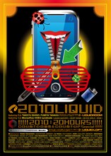 宇川直宏による「2010LIQUID」および「House of Liquid x GODFATHER x Mixrooffice - 20HOURS!!!!!」のフライヤー。