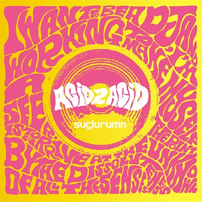 シングル「ACID 2 ACID」のジャケットは60年代サイケデリックムーブメントを思い起こさせるデザイン。