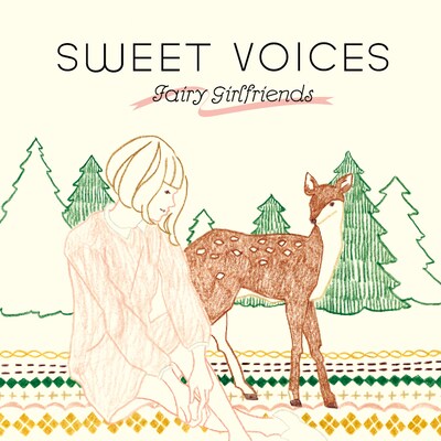 森とガールと鹿が描かれた「Sweet Voices - Fairy Girlfriends」ジャケット。
