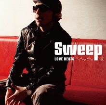 Sweepが発信する現代のR&Bの姿が詰め込まれた、3月24日発売のミニアルバム「LOVE BEATS」。