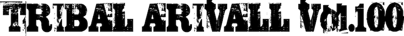 「TRIBAL ARIVALL」100回公演ロゴ。チケットの一般発売は3月27日よりイープラスにてスタート。