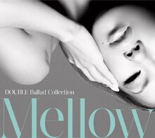 「Ballad Collection Mellow」にはデビュー前の貴重なデモ音源から新曲まで、DOUBLEの歴史が詰め込まれた全16曲を収録。