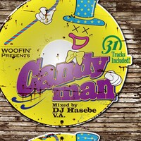 「WOOFIN' Presents "Candyman" Mixed by DJ Hasebe」のジャケット。DJ Hasebeにとっても「WOOFIN'」にとっても邦楽ミックスCDのリリースは今回が初となる。