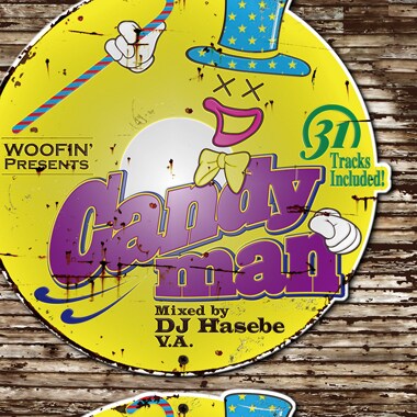 「WOOFIN' Presents "Candyman" Mixed by DJ Hasebe」のジャケット。DJ Hasebeにとっても「WOOFIN'」にとっても邦楽ミックスCDのリリースは今回が初となる。
