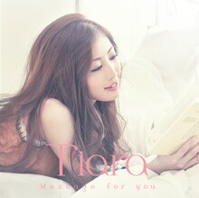 写真は「Message for you」ジャケット。Tiaraは6月4日に初のワンマンライブを東京・SHIBUYA BOXXで開催する。