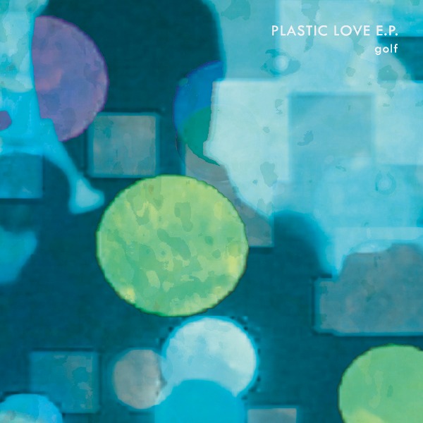 新作「Plastic Love e.p.」（写真）は制作、流通、デザインなどすべてメンバー自らが行っている。