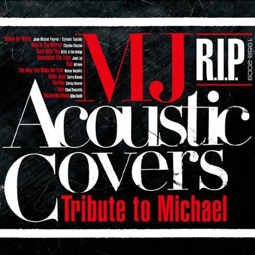 2009年6月25日、マイケル突然の訃報からまもなく1年が経つ(写真はアルバム「MJ Acoustic Covers ~Tribute to Michael~ R.I.P.(1958-2009)」ジャケット)。