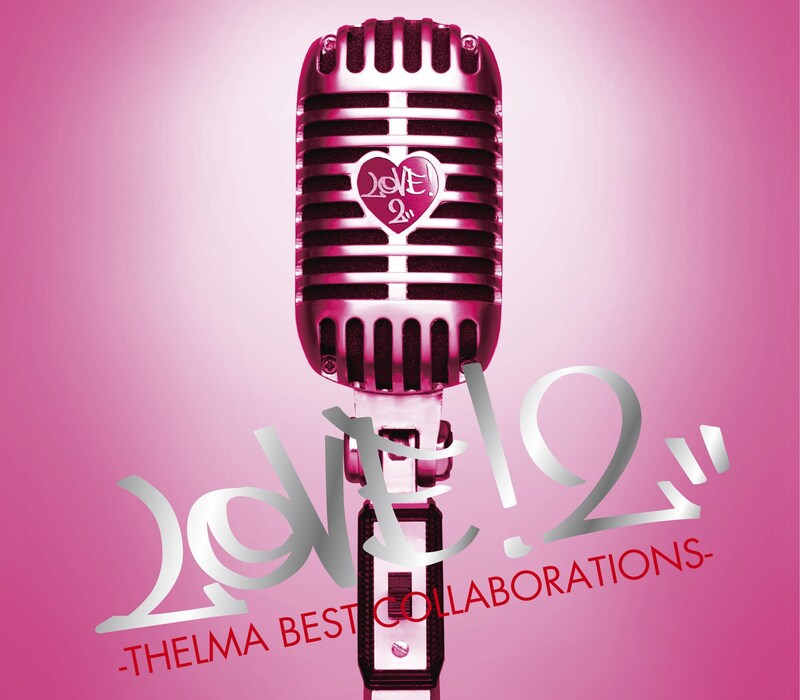 写真は「LOVE! 2 -THELMA BEST COLLABORATIONS-」初回限定盤ジャケット。