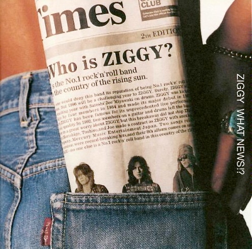 戸城憲夫は今回のZIGGY再始動について、ブログ上で「コピーバンドじゃないんだから2010年型ではやりたい。ドカドカうるさい暴れ太鼓を叩き倒してもらい、ベースもぶりぶり歪ませうならせたい。そして上に爆裂ギターを乗せ、歌は歌謡やアニソン歌手ではなくロックシンガーのように歌い倒してもらいたいのだ」とコメント（写真は森重・戸城・JOEの3人編成で1996年にリリースしたアルバム「WHAT NEWS!?」ジャケット）。
