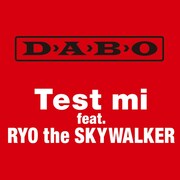 配信シングル「TEST Mi feat. RYO the SKYWALKER」ジャケット。