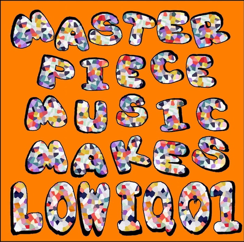 写真はカバーアルバム「MASTERPIECE MUSIC MAKES LOW IQ 01」ジャケット。