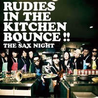 飯島誓（勝手にしやがれ）、甲田伸太郎（Bloodest Saxophone）らによる大所帯バンド、THE SAX NIGHTは明日9月22日にCDアルバム「RUDIES IN THE KITCHIN BOUNCE!!」（写真）も発表する。