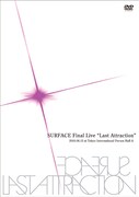 DVD「SURFACE Final Live "Last Attraction"」のジャケット。