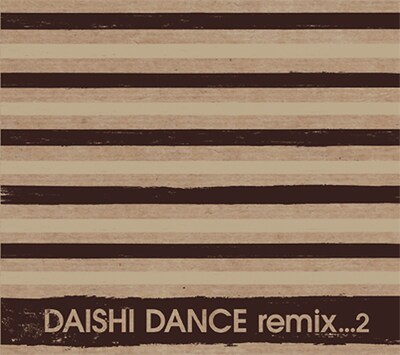 アルバム「DAISHI DANCE remix...2」のジャケット。