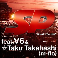 REVOLUTIONSによる楽曲「SP＜エスピー＞ "Break The Wall" feat. V6＆☆Taku Takahashi（m-flo）」配信ジャケット。