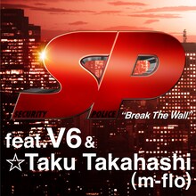 REVOLUTIONSによる楽曲「SP＜エスピー＞ "Break The Wall" feat. V6＆☆Taku Takahashi（m-flo）」配信ジャケット。