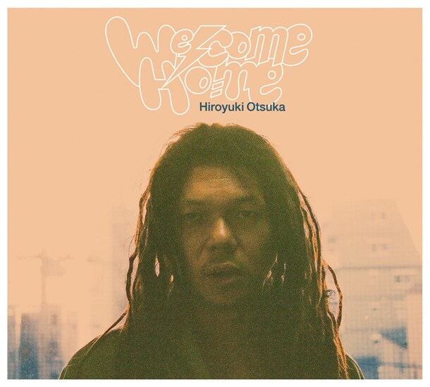 大塚寛之「Welcome Home」ジャケット