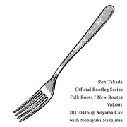 「Official Bootleg Series "Folk Roots / New Routes" Vol. 001 with 中島ノブユキ」ジャケット