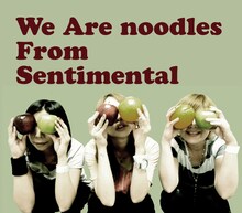 noodles「We Are noodles From Sentimental」ジャケット