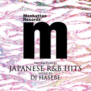「Manhattan Records "The Exclusives" Japanese R&B Hits（Mixed by DJ HASEBE）」ジャケット