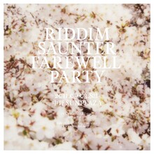 「Riddim Saunter FAREWELL PARTY」フライヤー
