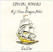SPECIAL OTHERS & Kj (from Dragon Ash)名義でリリースされるシングル「Sailin'」ジャケット。