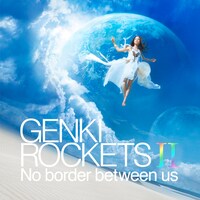 写真はアルバム「GENKI ROCKETS II ～No border between us～」ジャケット。