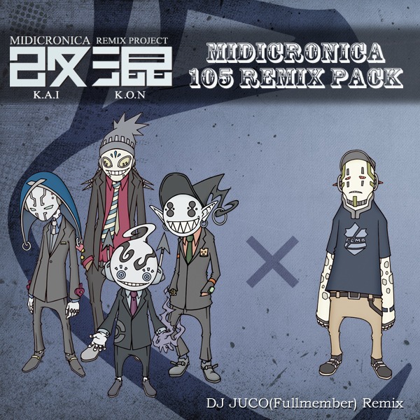 「Remix Project 改混（KAIKON） /  MIDICRONICA × 105 a.k.a DJ JUCO（Fullmember）」ジャケット