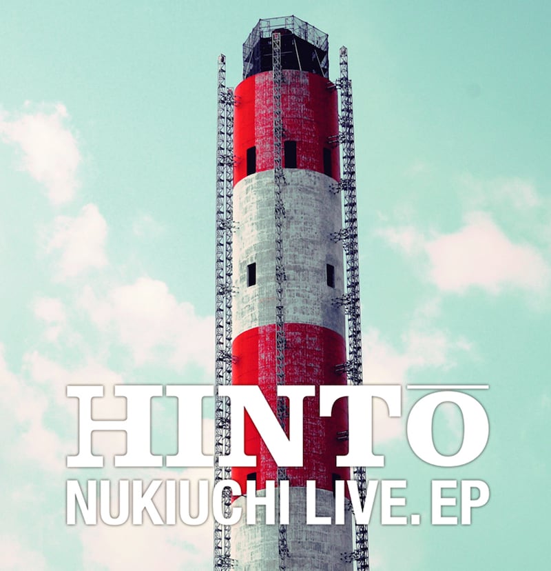 HINTOシングル「NUKIUCHI LIVE. EP」ジャケット