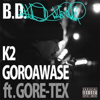 配信シングル「K2 / GOROAWASE」ジャケット