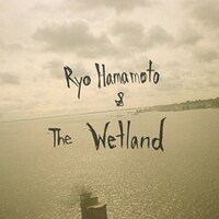 アルバム「Ryo Hamamoto & The Wetland」ジャケット