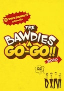 DVD「SPACE SHOWER TV presents THE BAWDIES A GO-GO!! 2010」ジャケット