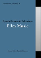 commmons: schola vol. 10 Ryuichi Sakamoto Selections: Film Music / V.A.」パッケージ