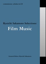 「commmons: schola vol.10 Ryuichi Sakamoto Selections: Film Music」パッケージ