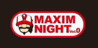 「MAXIM NIGHT Vol.0」ロゴ