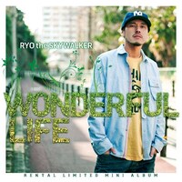 RYO the SKYWALKER「WONDERFUL LIFE -RENTAL LIMITED MINI ALBUM-」ジャケット