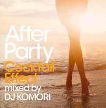 「After Party : Cocktail Effect mixed by DJ KOMORI」ジャケット