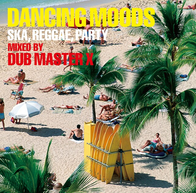 「DANCING MOODS -SKA,REGGAE,PARTY- MIXED BY DUB MASTER X」ジャケット