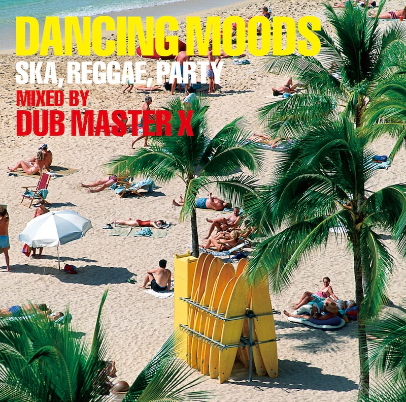 「DANCING MOODS -SKA,REGGAE,PARTY- MIXED BY DUB MASTER X」ジャケット