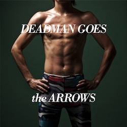 the ARROWS「DEADMAN GOES」ジャケット