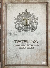 TETSUYA「LIVE SELECTIONS 2010-2012」初回プレス分ジャケット