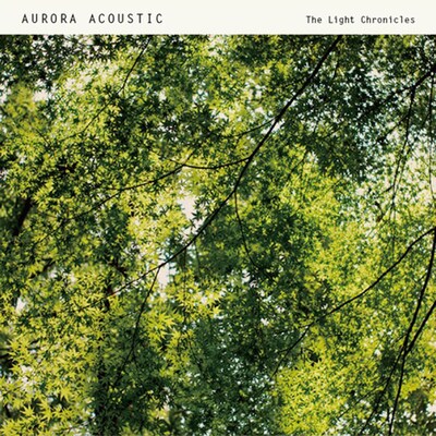 Aurora Acoustic「The Light Chronicles（Best Of Aurora Acoustic）」ジャケット